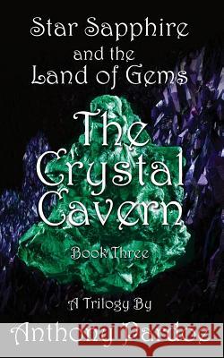 The Crystal Cavern Anthony Pardoe 9781517577704 Createspace