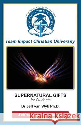 SUPERNATURAL GIFTS for students Team Impact Christian University 9781517580766 Createspace Independent Publishing Platform