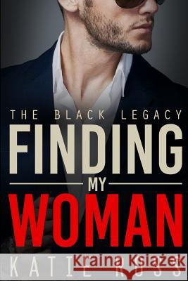 Finding My Woman Katie Ross 9781517580803 Createspace Independent Publishing Platform