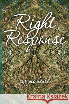 Right Response Jay Gee Heath Susan E. Jameson 9781517583880