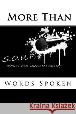 S.O.U.P. More Than Words Spoken E. Delgado C. Beck J. Nunes 9781517585372 Createspace Independent Publishing Platform