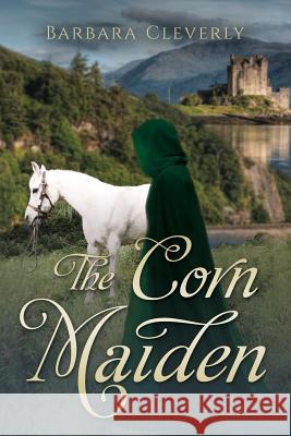The Corn Maiden: A romantic historical mystery Cleverly, Barbara 9781517585419 Createspace Independent Publishing Platform