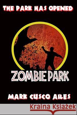 Zombie Park Mark Cusco Ailes 9781517585488 Createspace