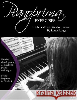 Pianoprima Exercises: Technical Exercises For Piano Axon, Louise 9781517585792 Createspace