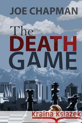 The Death Game Joe Chapman 9781517586232 Createspace Independent Publishing Platform