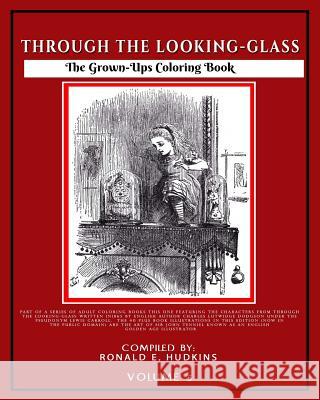 The Grown-Ups Coloring Book Volume 5: Through the Looking-Glass Ronald E. Hudkins 9781517586812