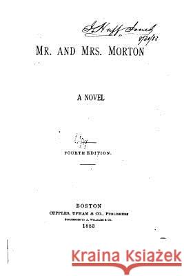 Mr. and Mrs. Morton, a Novel Harold Williams 9781517587741 Createspace