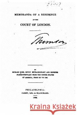 Memoranda of a residence at the court of London Rush, Richard 9781517589660