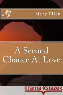 A Second Chance At Love Ellen, Mary 9781517590345