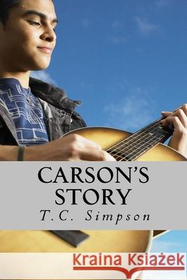 Carson's Story T. C. Simpson 9781517590864 Createspace Independent Publishing Platform