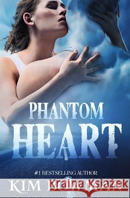 Phantom Heart Kim Bowman 9781517595128 Createspace Independent Publishing Platform