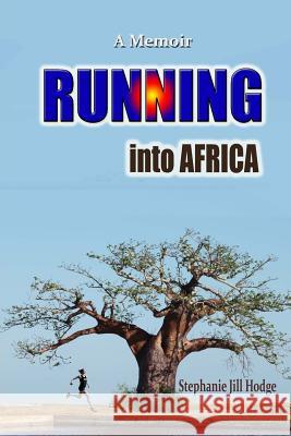 Running into Africa: A Memoir Frey, Patricia 9781517596279 Createspace