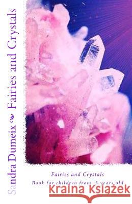 Fairies and Crystals Miss Sandra Dumeix 9781517597085