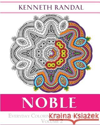 Noble: Everyday Coloring Book For Success Volume 2 Randal, Kenneth 9781517599119