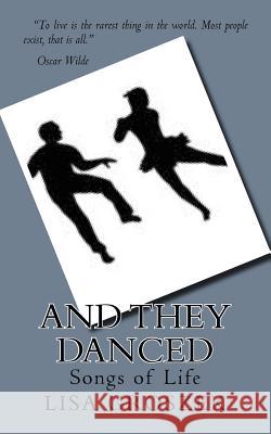 And They Danced: Songs of Life Lisa M. Groszek 9781517599201