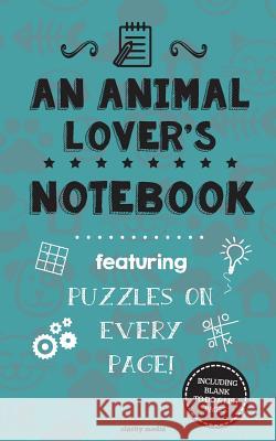 An Animal Lover's Notebook: Featuring 100 puzzles Media, Clarity 9781517600280 Createspace