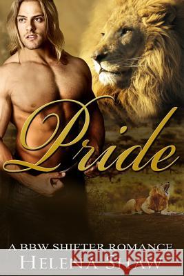 Pride: A BBW Shifter Romance Helena Shaw 9781517600549 Createspace Independent Publishing Platform