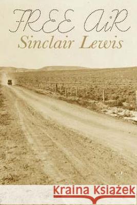 Free Air Sinclair Lewis 9781517605247 Createspace