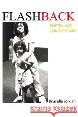 Flashback: Poetry and Commentary Dr Brucella Jordan 9781517605834