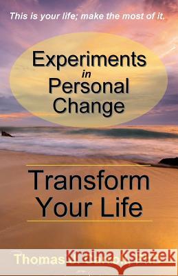 Experiments in Personal Change: Transform Your Life Thomas J. Carrol Jean Boles 9781517609030 Createspace