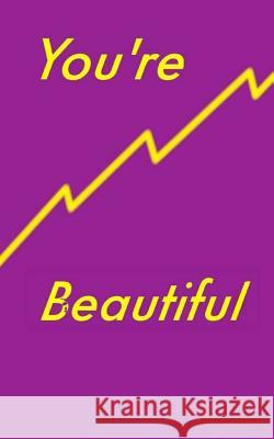 You're Beautiful Winner Torborg A. C 9781517610463 Createspace