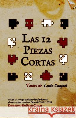 Las 12 Piezas Cortas: Teatro de Lenin Compres Lenin Compres Arlety Alarcon Ivan Garci 9781517611026 Createspace