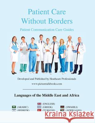 Patient Care Without Borders: Languages of the Middle East & Africa Picture Talk Books 9781517611644 Createspace Independent Publishing Platform