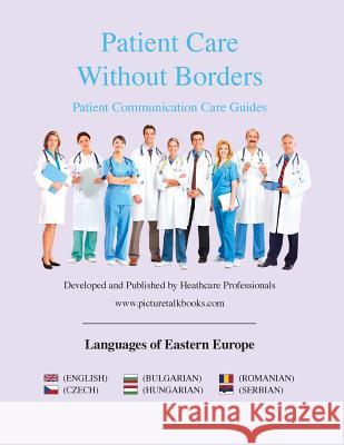 Patient Care Without Borders: Languages of Eastern Europe Picture Talk Books 9781517611743 Createspace Independent Publishing Platform