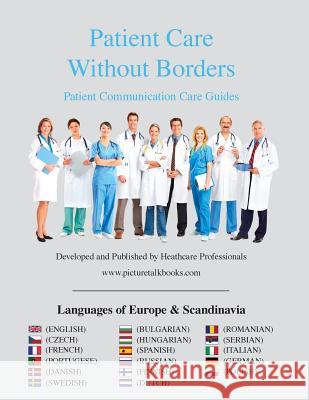 Patient Care Without Borders: Languages of Europe and Scandinavia Picture Talk Books Www Picturetalkbooks Com 9781517611897 Createspace Independent Publishing Platform