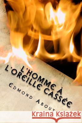 L'homme a l'oreille cassee About, Edmond 9781517612337 Createspace