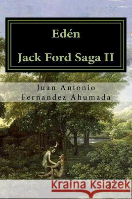 Eden: Jack Ford Saga II Juan Antonio Fernandez Ahumada 9781517618018