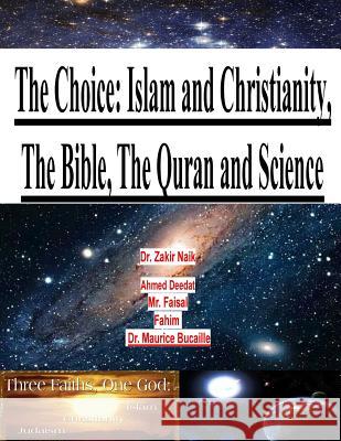 The Choice: Islam and Christianity, The Bible, The Quran and Science Bucaille, Maurice 9781517619367
