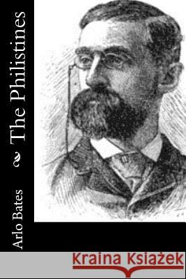 The Philistines Arlo Bates 9781517622954