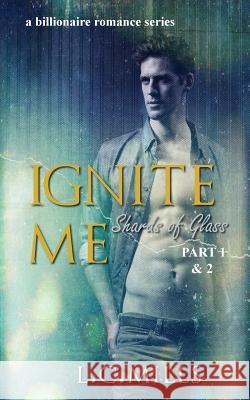 Ignite Me: Shards of Glass, Part One & Two Miss L. C. Mills 9781517625634 Createspace