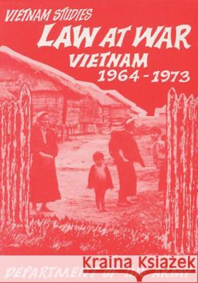 Law At War: Vietnam, 1964-1973 Prugh, Major Gen George S. 9781517627737 Createspace
