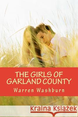 The Girls of Garland County MR Warren K. Washburn 9781517628543