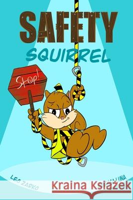 Safety Squirrel Leo Zarko 9781517631154 Createspace Independent Publishing Platform