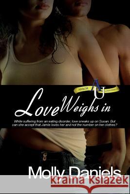 Love Weighs In Daniels, Molly 9781517631307 Createspace Independent Publishing Platform
