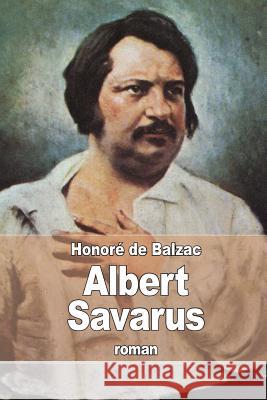 Albert Savarus Honore D 9781517633592 Createspace