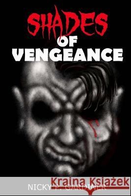 Shades of Vengeance Davina Evans Nicky P. Gardiner Nicky P. Gardiner 9781517634285 Createspace Independent Publishing Platform