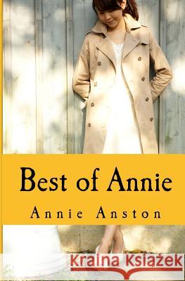 Best of Annie: ***Adult Tales*** Annie Anston 9781517635459 Createspace