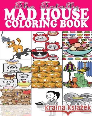 The Totally Mad House Coloring Book Erica Harris 9781517636043