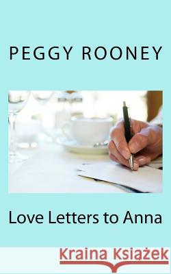 Love Letters to Anna Peggy Rooney 9781517639303