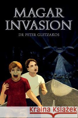 Magar Invasion Dr Peter Gletzakos 9781517641320 Createspace