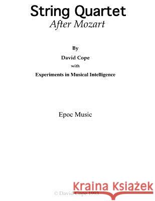 String Quartet: (After Mozart) Intelligence, Experiments in Musical 9781517641986 Createspace