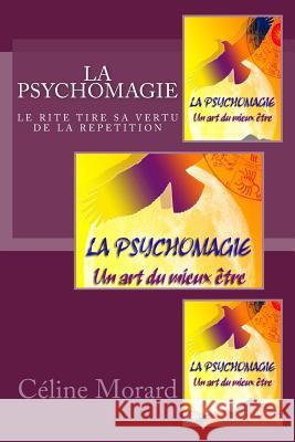 LA PSYCHOMAGIE un art du mieux etre Morard Celine, C. 9781517646042