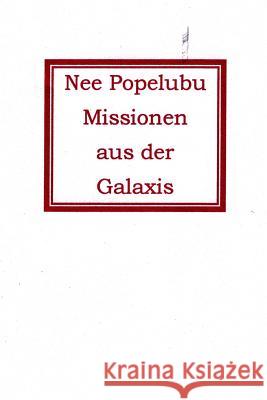 Missionen aus der Galaxis Popelubu, Nee 9781517646677 Createspace