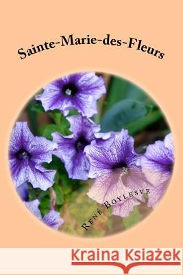 Sainte-Marie-des-Fleurs Boylesve, Rene 9781517647100