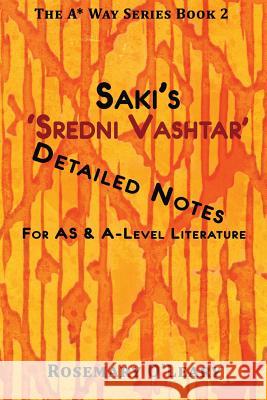 Saki's 'Sredni Vashtar': Detailed Notes for AS & A-Level Literature O'Leary, Rosemary 9781517647605 Createspace
