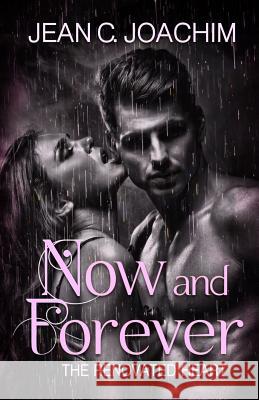 Now and Forever 4, The Renovated Heart Joachim, Jean C. 9781517649395 Createspace